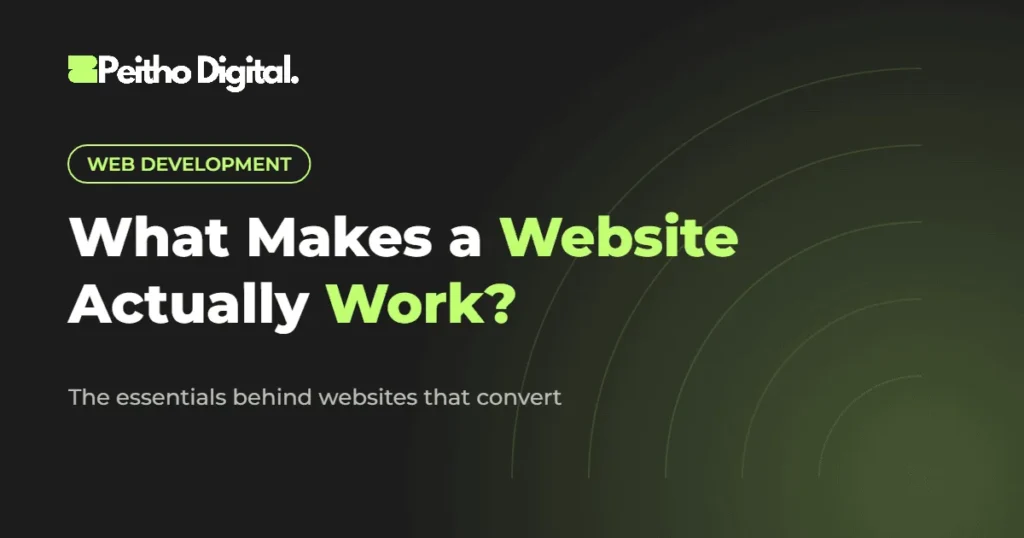 What Makes a Website Actually Work – Peitho Digital blog